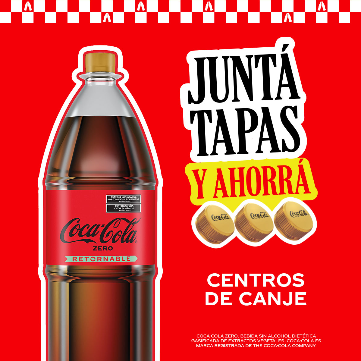 Una botella de Coca-Cola Zero Retornable sobre un fondo rojo acompañada de la frase "Juntá tapas y ahorrá" y una imagen de tres tapas doradas.
