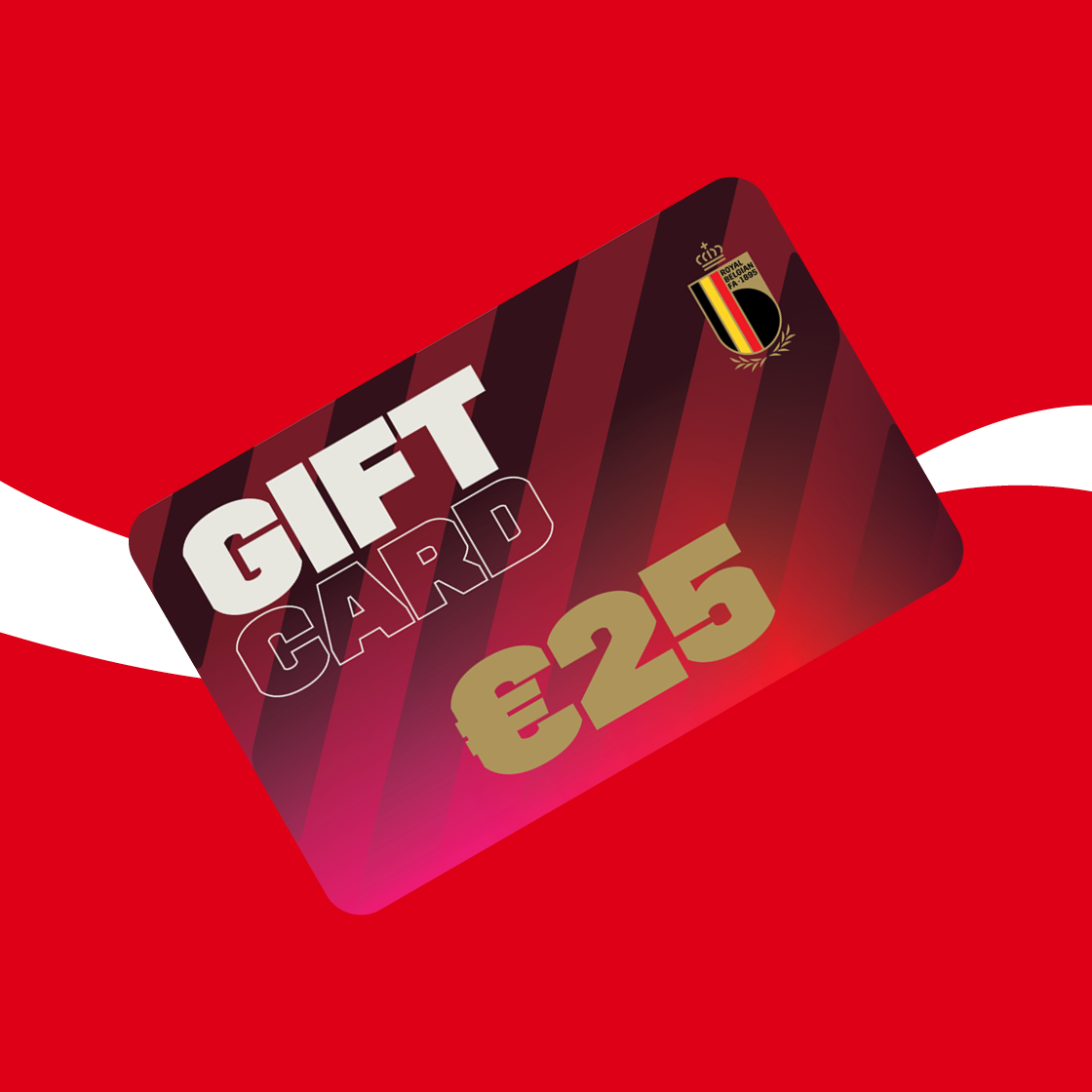 Carte cadeau inclinée aux tons rouges avec des bandes, l’écusson de l’équipe nationale belge et le texte « Gift Card 25 € », sur un fond rouge.