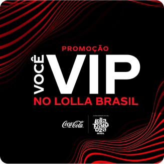 Imagem promocional com o texto 'Promoção Você VIP no Lolla Brasil', acompanhado dos logotipos da Coca-Cola e do Lollapalooza Brasil. O fundo é preto com linhas vermelhas onduladas, criando um efeito dinâmico.