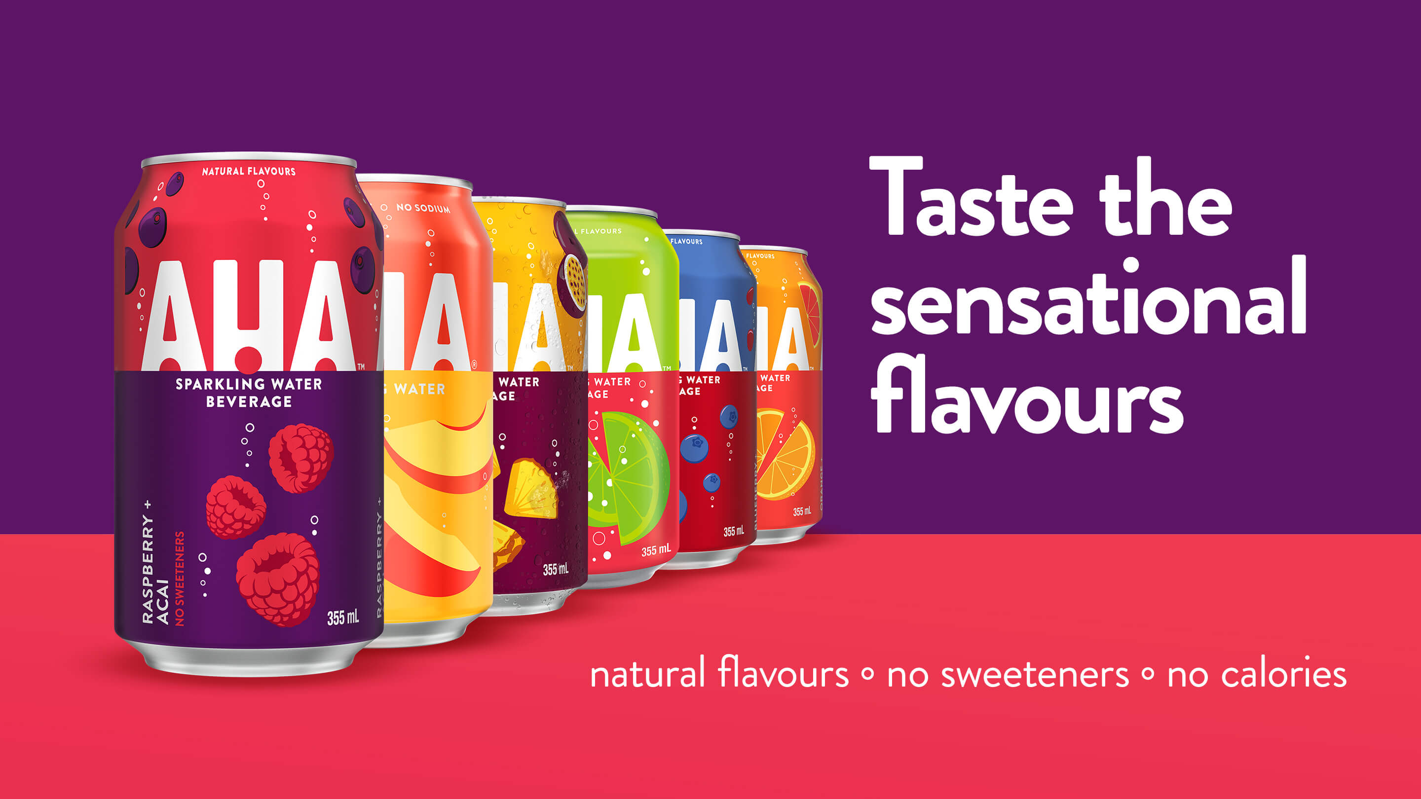 AHA. Taste the sensational flavours. natural flavours. no sweeteners. no calories.