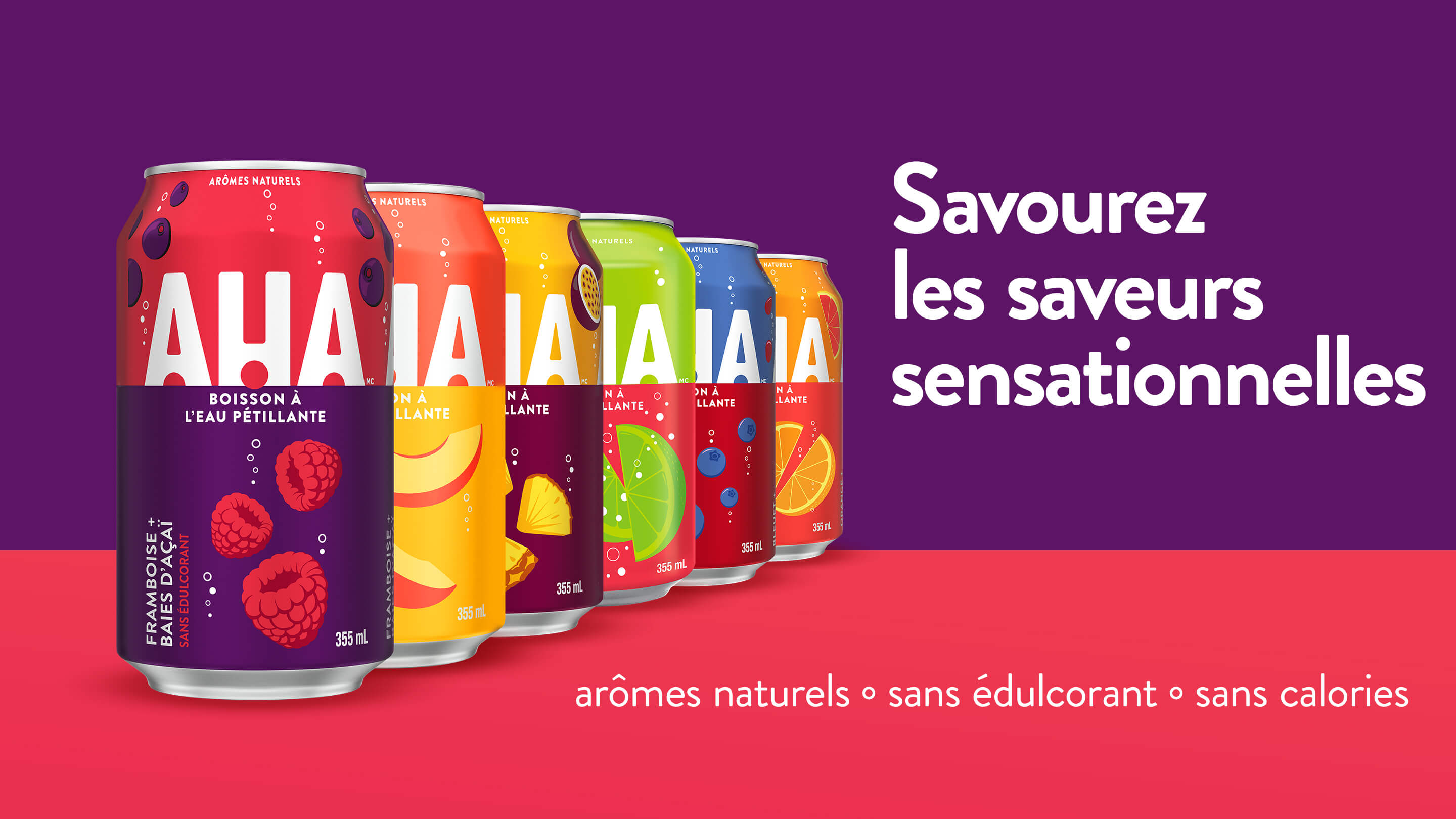 AHA. Savourez les saveurs sensationnelles. arômes naturels. sans édulcorant. sans calories.