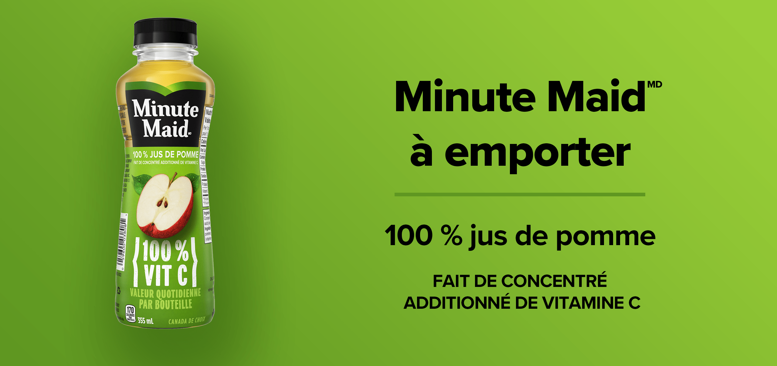 Minute Maid a emporter. 100 % jus de pomme. Fait de concentre additionne de vitamine C.