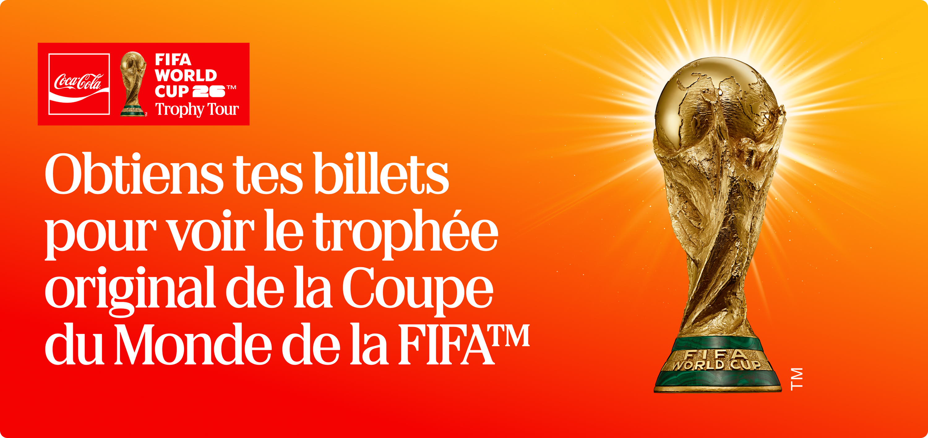 Bannière de bureau de la Tournée du trophée de la Coupe du Monde de la FIFA 26™ par Coca-Cola invitant à obtenir des billets pour voir le trophée original