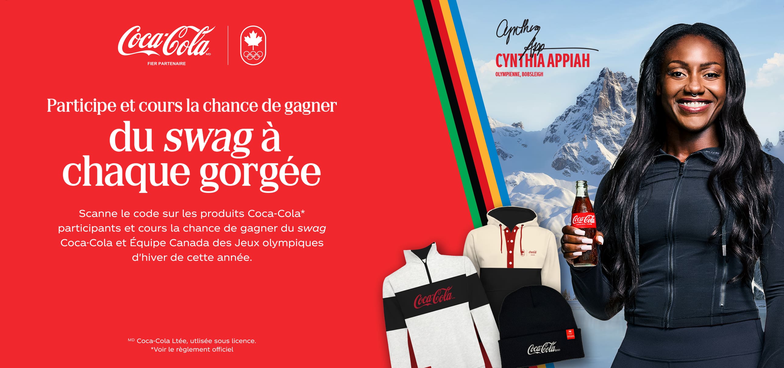 Participe et cours la chance de gagner du swag à chaque gorgée. ᴹᴰ Coca‑Cola Ltée, utlisée sous licence. *Voir le règlement officiel.