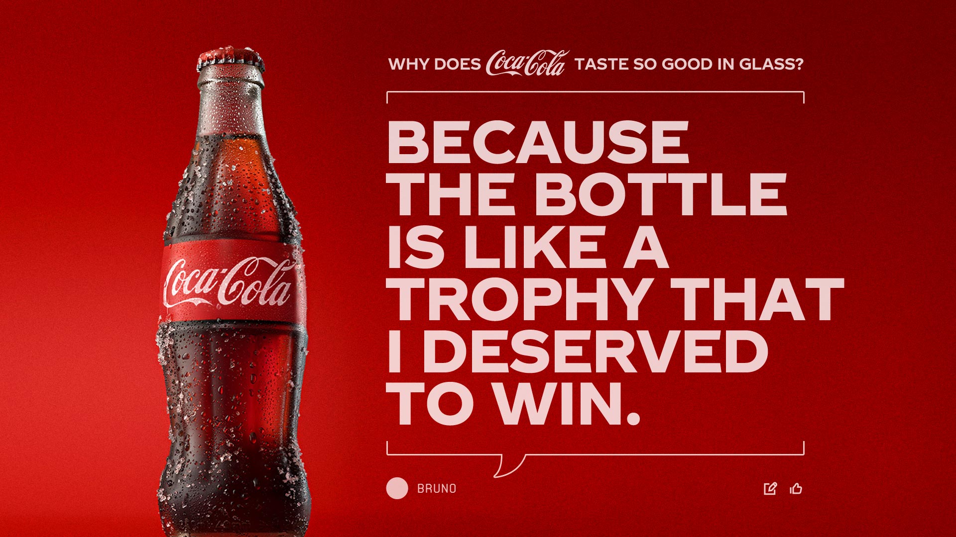 An Ice-cold Coca-Cola glass bottle on a red background. The text asks, "Why does Coca-Cola taste so good in glass?" and suggests the theory: "Because the bottle is like a trophy that I deserved to win."