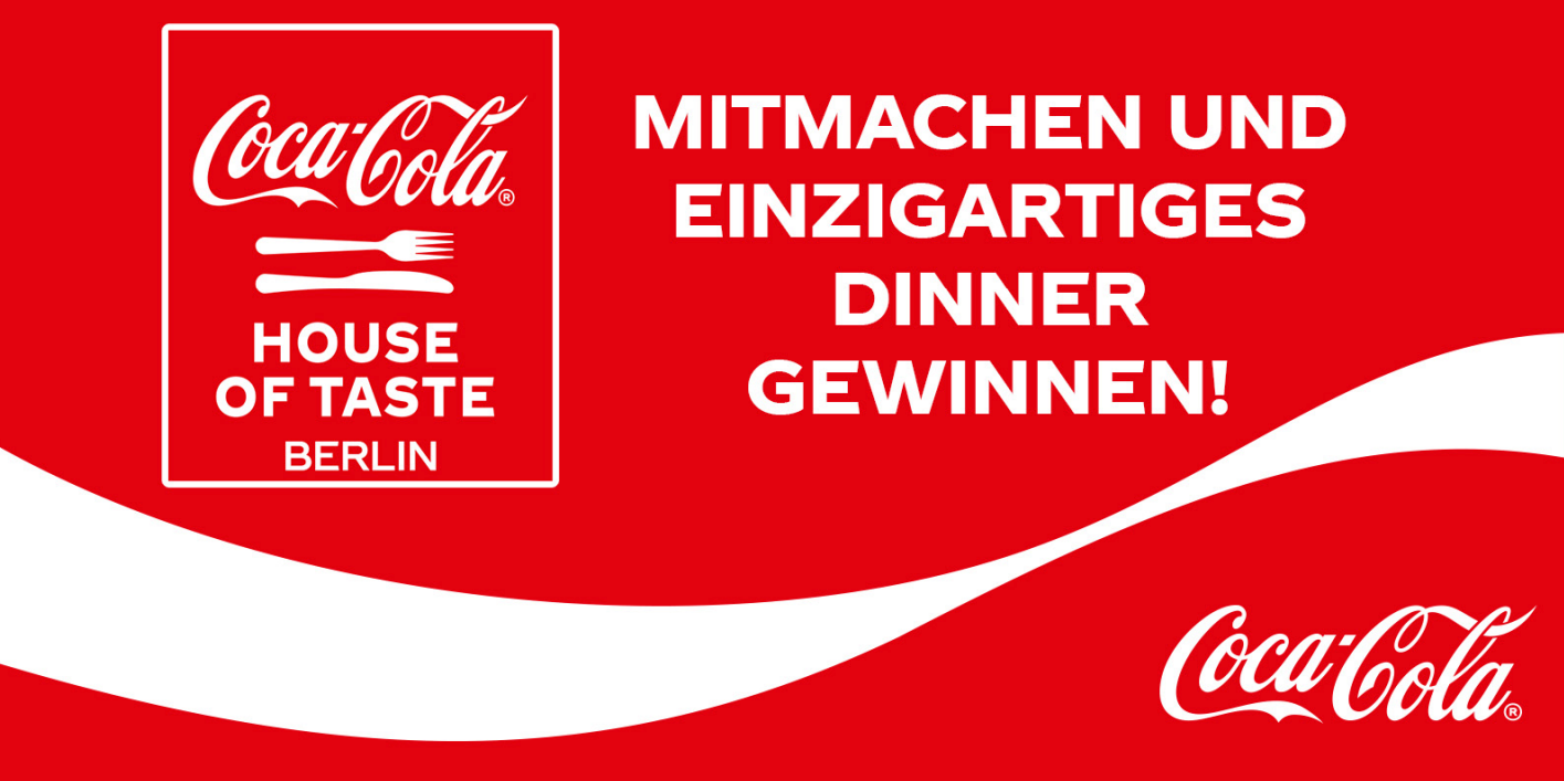 House of Taste - Coca-Cola Promotion - Mitmachen und einzigartiges Dinner gewinnen!