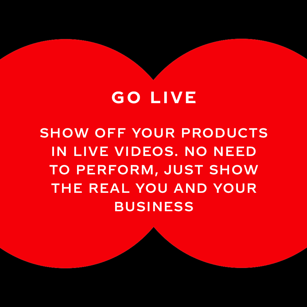 White text says 'Go Live. Show off your products in live videos. no need to perform, just show the real you and your business' on red background
