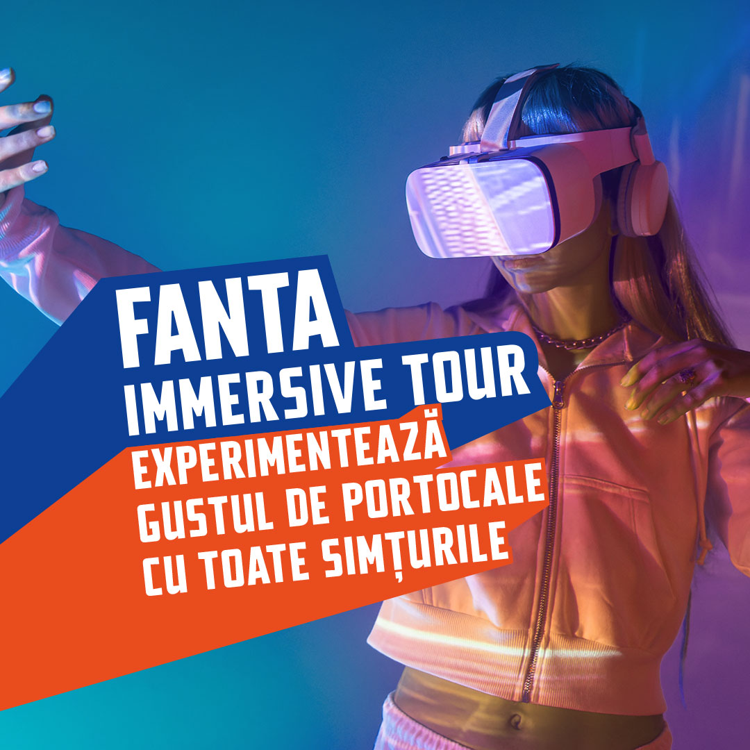 Activează-ți simțurile cu experiența Fanta Immersive Tour!