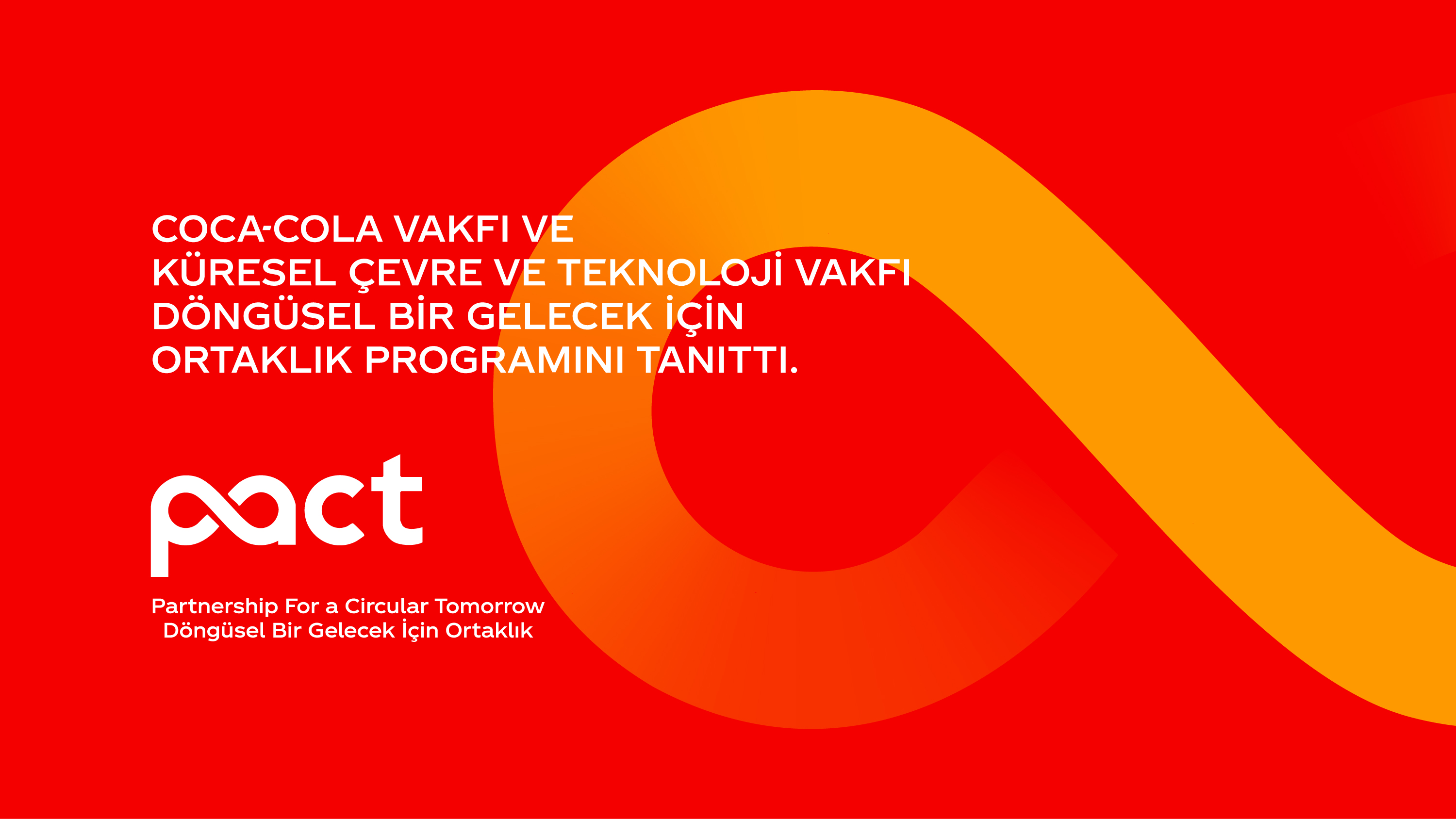 Pact_banner_rev2 COCA-COLA VAKFI VE KÜRESEL ÇEVRE VE TEKNOLOJİ VAKFI ORTAKLIK PROGRAMINI TANITTI