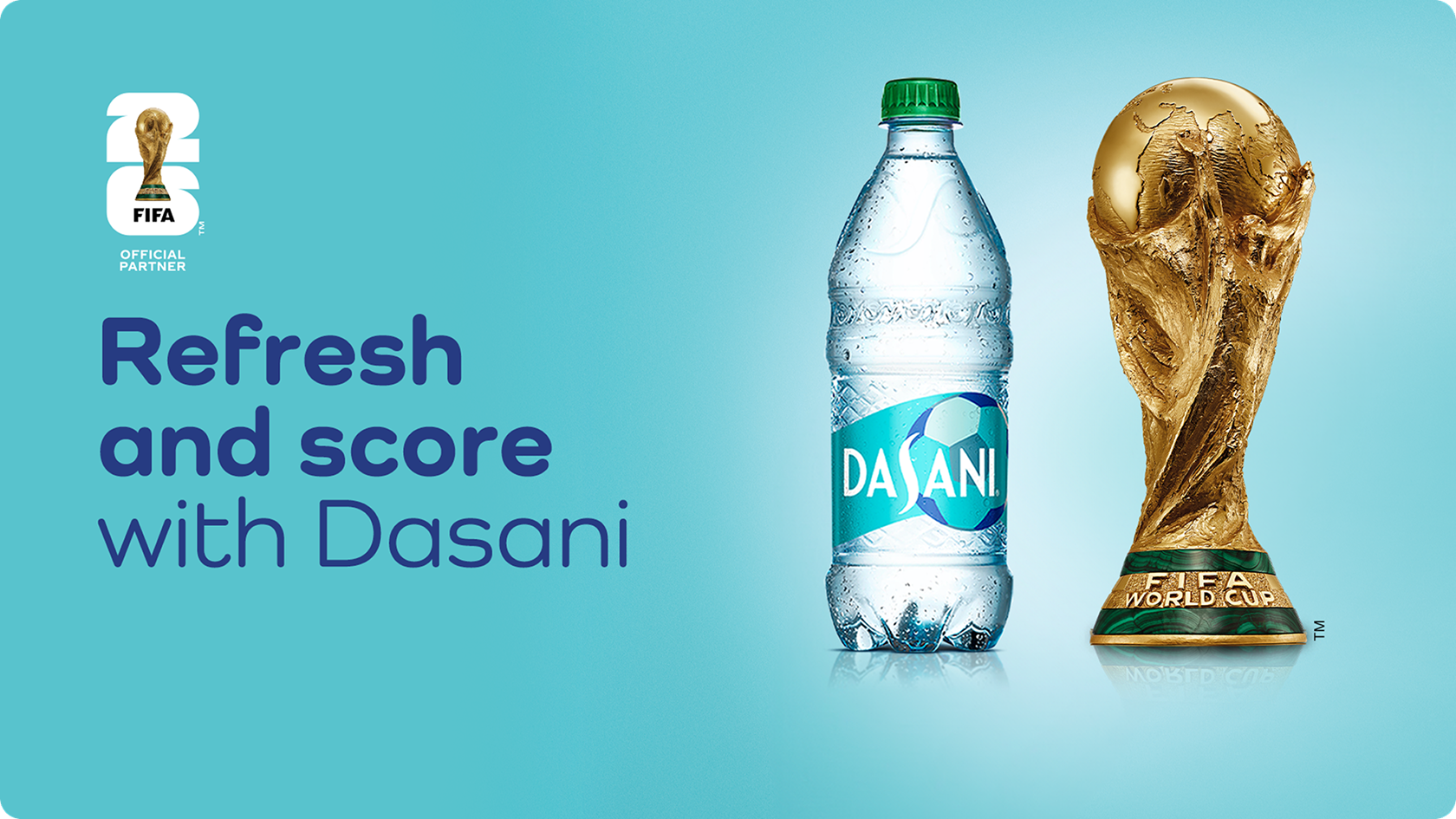 FIFA World Cup-themed promotional banner featuring a Dasani water bottle alongside the FIFA World Cup trophy. Text reads 'Refresh and score with Dasani.' Dasani is highlighted as an official partner of FIFA.