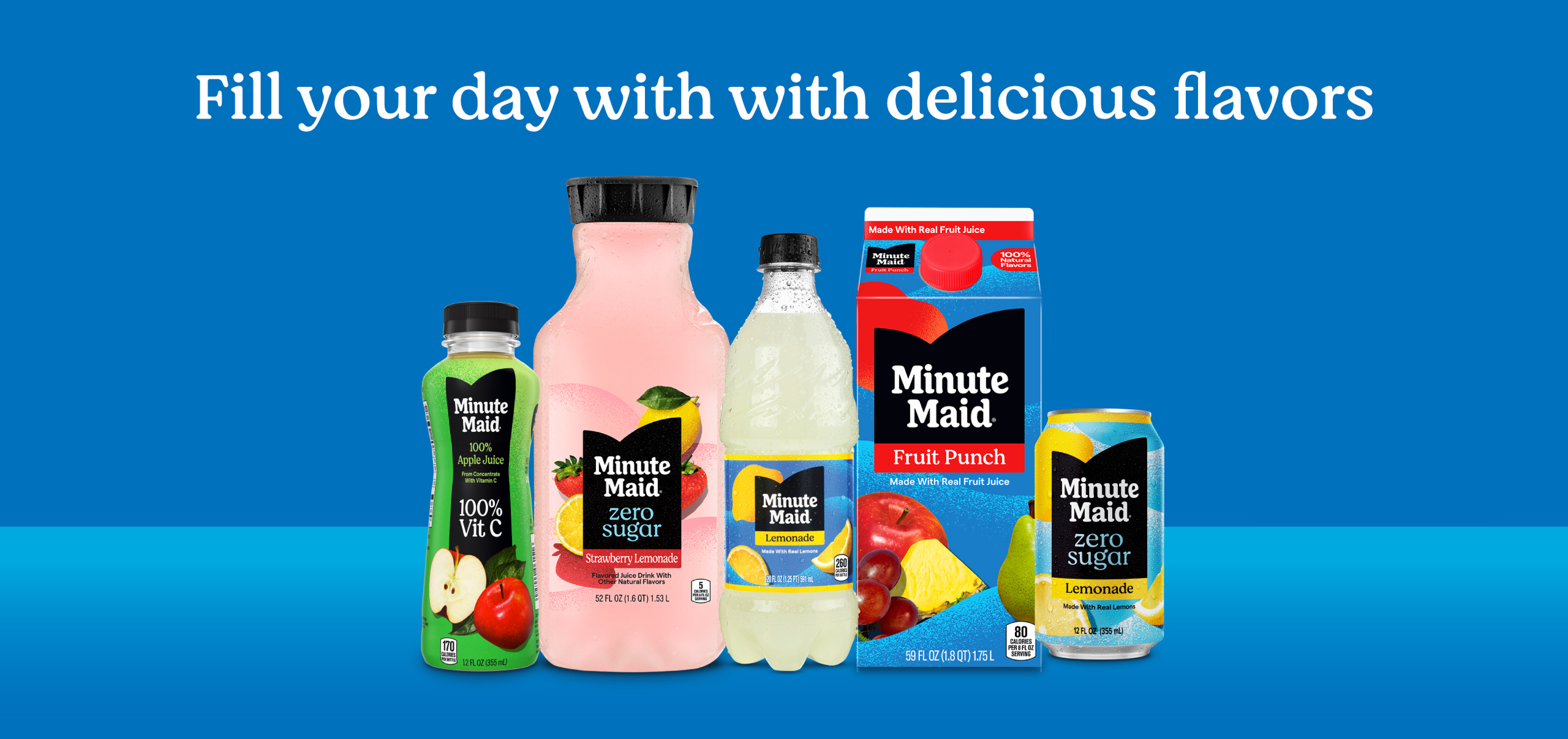 Banner on a blue background with white headline text "Fill your day with with delicious flavors," showing five Minute Maid products arranged by size: a 100% Apple Juice bottle, a Zero Sugar Strawberry Lemonade bottle, a Lemonade bottle, a Fruit Punch carton, and a Zero Sugar Lemonade can.