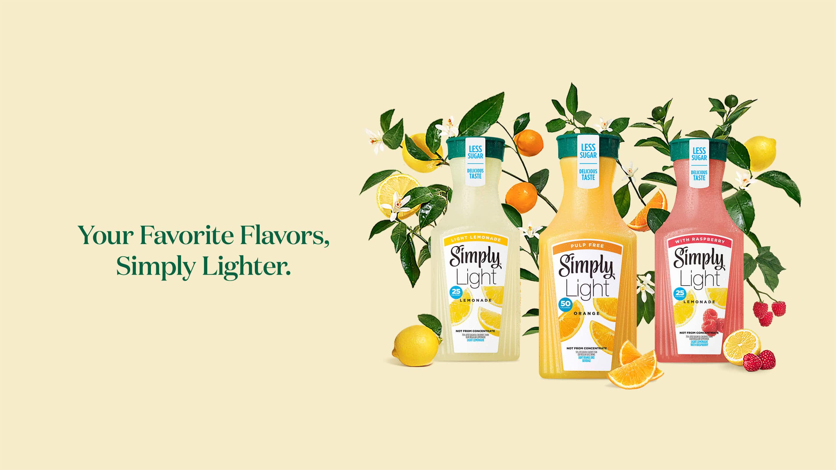 Your favorite flavors, simply lighter.
