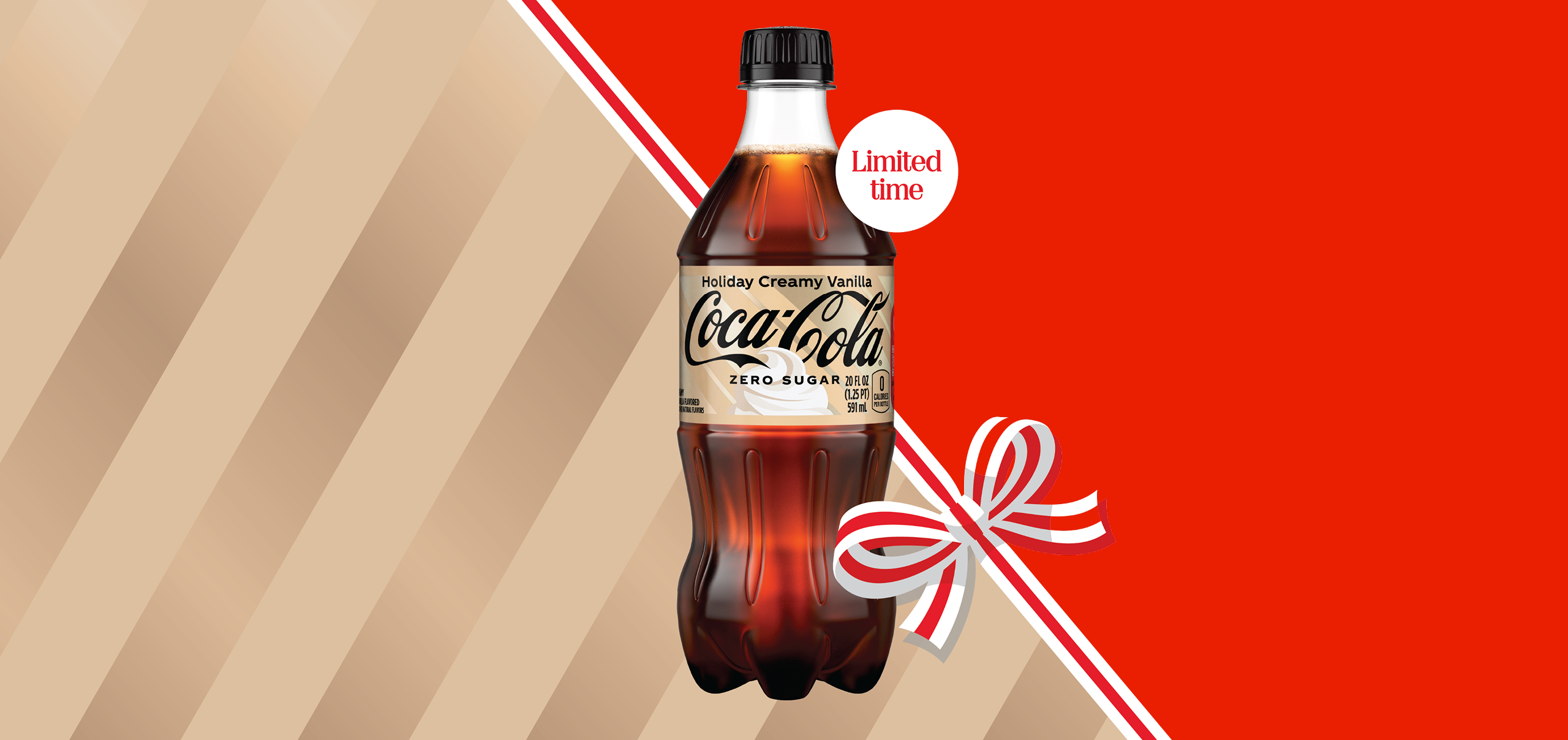 A 20 fl oz (591 mL) bottle of Coca-Cola Zero Sugar Holiday Creamy Vanilla with a black cap and a cream label showing a whipped cream swirl and "0 calories per bottle." It sits on a split background of tan diagonal stripes and solid red, with a red-and-white ribbon bow and a white circle reading "Limited time."
