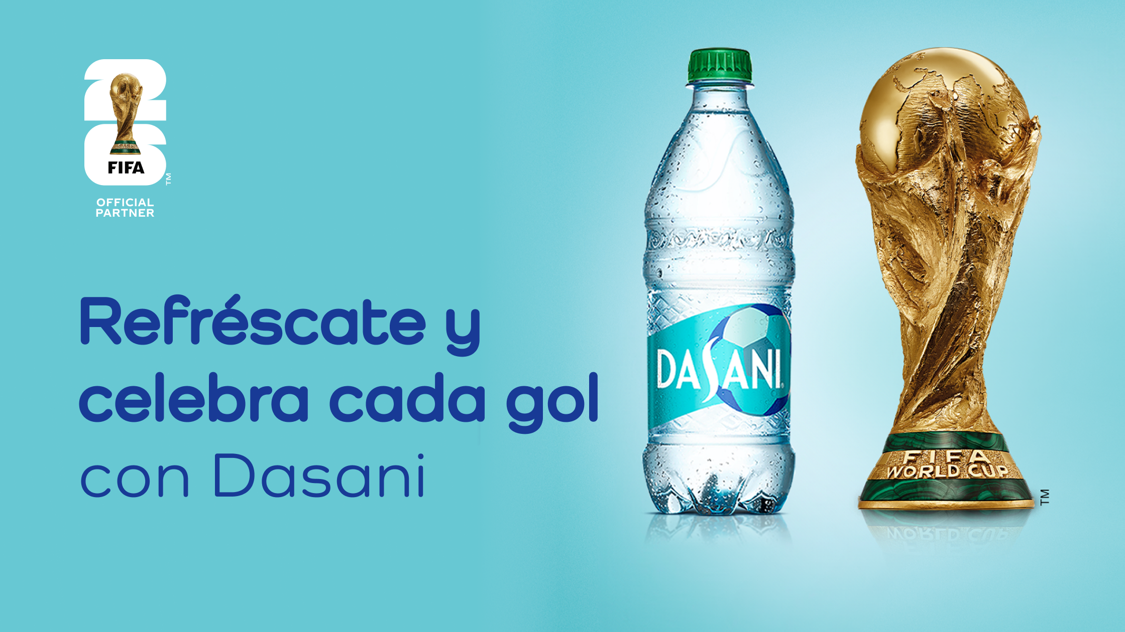 FIFA World Cup-themed promotional banner featuring a Dasani water bottle alongside the FIFA World Cup trophy. Text reads 'Refresh and score with Dasani.' Dasani is highlighted as an official partner of FIFA.
